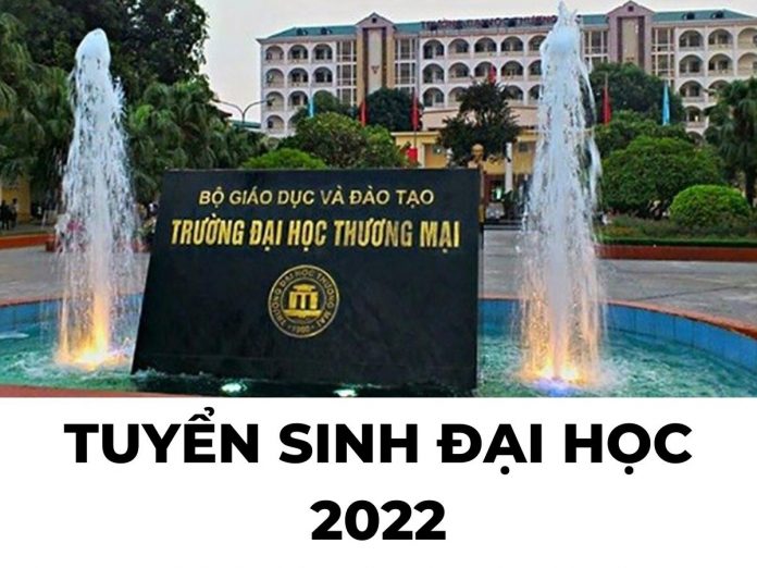 Tuyển sinh đại học 2022 đại học thương mại