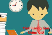 Cách tính lương làm thêm giờ, lương tăng ca