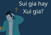 Sui gia hay Xui gia là đúng chính tả?