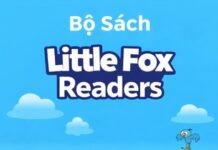 Bộ Sách Little Fox Readers Cho Bé Từ 2 – 9 Tuổi