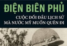 Điện Biên Phủ Cuộc Đối Đầu Lịch Sử Mà Nước Mỹ Muốn Quên Đi