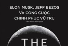Elon Musk, Jeff Bezos Và Công Cuộc Chinh Phục Vũ Trụ