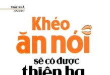 Khéo Ăn Nói Sẽ Có Được Thiên Hạ