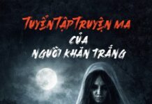 Tuyển Tập Truyện Ma Của Người Khăn Trắng